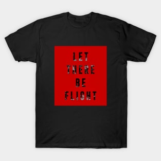 Let There Be Flight T-Shirt